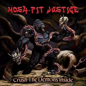 Mosh-Pit Justice Crush The Demons Inside CD