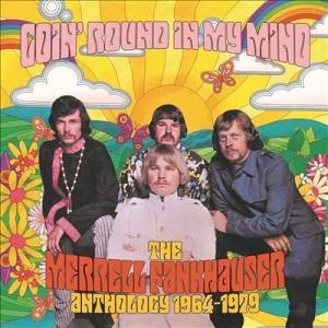Merrell Fankhauser Goin Round in My Mind: The Merrell Fankhauser Anthology 1964-1979 CD