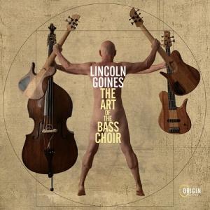 Lincoln Goines The Art Of The Bass Choir CD
