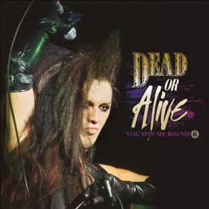 Dead Or Alive You Spin Me Round CD