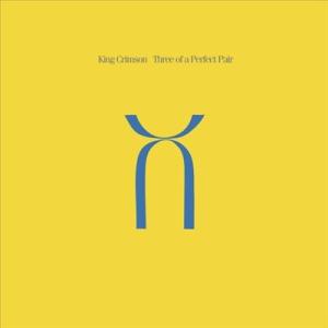 King Crimson Three Of A Perfect Pair  LP