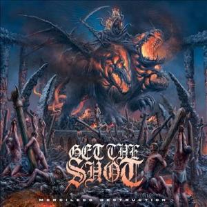 Get The Shot Merciless Destruction CD