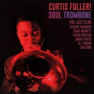 Curtis Fuller Soul Trombone And The Jazz Clan＜限定盤/...