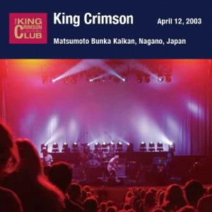 King Crimson 2003年4月12日 長野県松本文化会館  SHM-CD