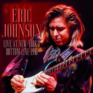 Eric Johnson Live At New York's Bottom Line 1990 CD