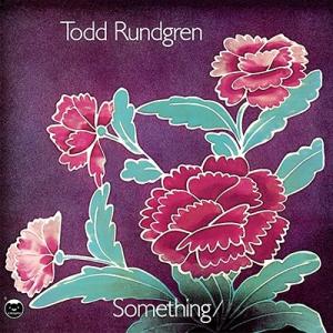 Todd Rundgren Something/Anything ? (50th Anniversa...