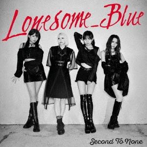 Lonesome_Blue Second To None＜通常盤＞ CD
