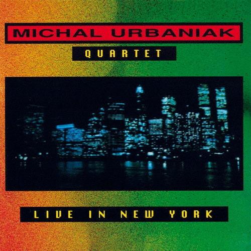 Michal Urbaniak Quartet ライヴ・イン・ニューヨーク＜期間限定価格盤＞ CD