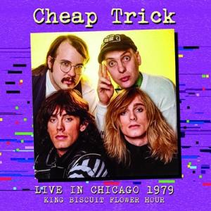 Cheap Trick Live In Chicago 1979 King Biscuit Flower Hour CD