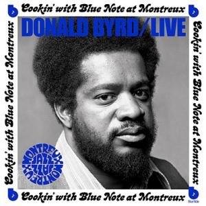 Donald Byrd Live: Cookin' With Blue Note At Montre...