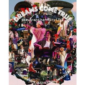 DREAMS COME TRUE DREAMS COME TRUE beauty and harmony LIVE in LOVE SUPREME JAZZ FESTIVAL JAPAN 2022 ［Blu-ray Di Blu-ray Disc