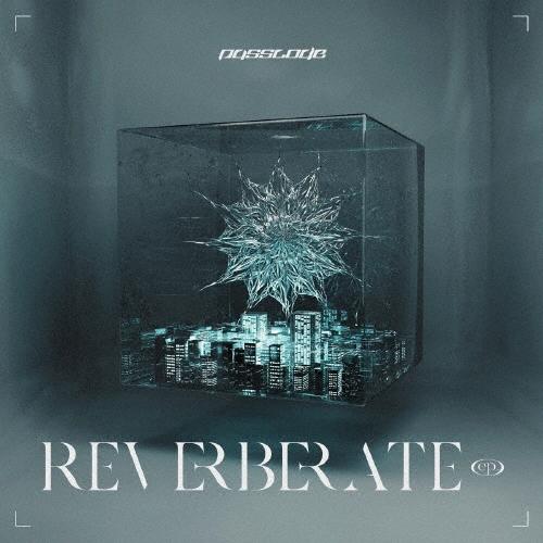 PassCode REVERBERATE ep. ［CD+Blu-ray Disc］＜初回限定盤B ...
