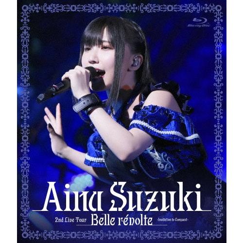 鈴木愛奈 Aina Suzuki 2nd Live Tour Belle revolte -Invi...