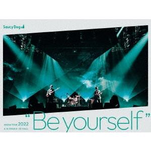 Saucy Dog Saucy Dog ARENA TOUR 2022 ""Be yourself"" 2022.6.16 大阪城ホール Blu-ray Disc  特典あり