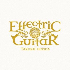 本田毅 Effectric Guitar BOX ［CD+DVD+ブックレット］＜初回生産限定盤＞ ...