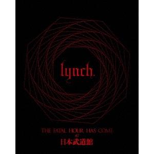 lynch. THE FATAL HOUR HAS COME AT 日本武道館＜初回限定豪華盤＞ B...