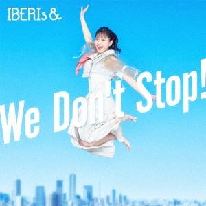 IBERIs&amp; We Don&apos;t Stop!＜Hanaka Solo ver.＞ 12cmCD Si...