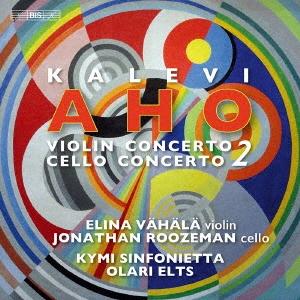 エリナ・ヴァハラ カレヴィ・アホ: ヴァイオリン協奏曲第2番、チェロ協奏曲第2番 SACD Hybr...