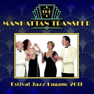 Manhattan Transfer Estival Jazz Lugano 2011＜初回限定盤＞...
