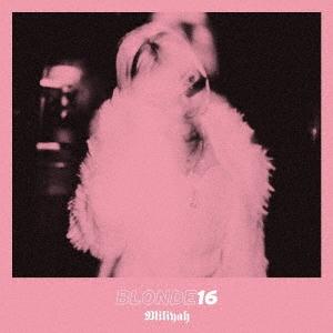 加藤ミリヤ BLONDE16 ［CD+DVD］＜初回生産限定盤＞ CD