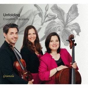 アンサンブル・トリゾナンテ Unfolding 開花 - ピアノ三重奏曲集 CD
