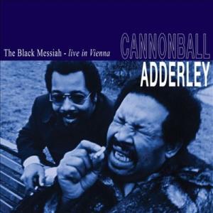 Cannonball Adderley The Black Messiah Live In Vien...