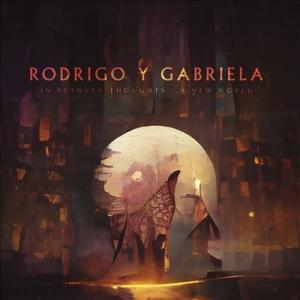 Rodrigo Y Gabriela In Between Thoughts...A New Wor...