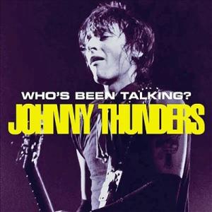 Johnny Thunders Who&apos;s Been Talking CD
