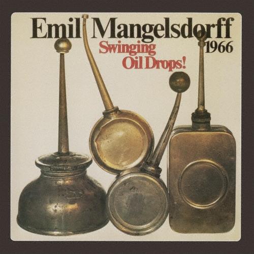 Emil Mangelsdorff スウィンギン・オイル・ドロップス＜完全限定生産盤/通常価格盤＞ ...