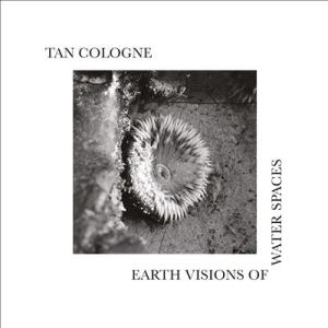 Tan Cologne Earth Visions Of Water Spaces＜限定盤＞ LP
