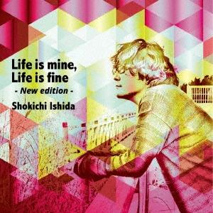 石田ショーキチ Life is mine, Life is fine -New edition- C...