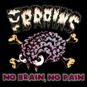 The Brains No Brain, No Pain CD