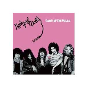 New York Dolls Dawn of the Dolls CD