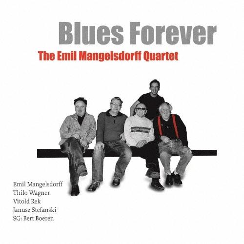 Emil Mangelsdorff Quartet ブルース・フォーエヴァー＜完全限定生産盤＞ CD