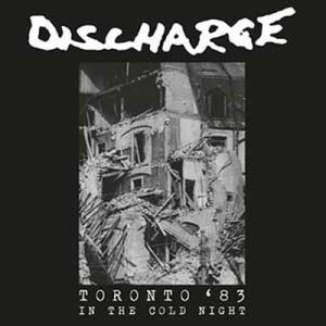 Discharge In The Cold Night - Toronto &apos;83 CD