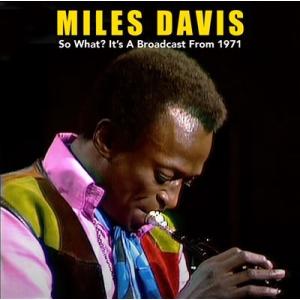 Miles Davis So What? It's a Broadcast from 1971 CD