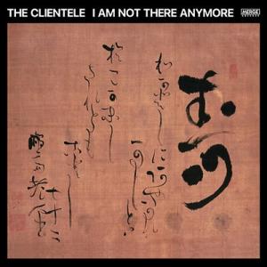 The Clientele I Am Not There Anymore CD