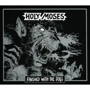 Holy Moses Finished With The Dogs CD