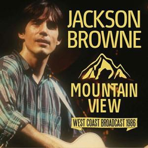 Jackson Browne Mountain View: West Coast Broadcast...
