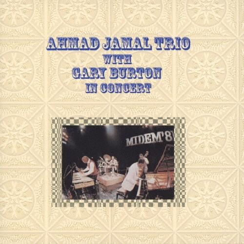 Ahmad Jamal Trio アーマッド・ジャマル・トリオ・ウィズ・ゲイリー・バートン・イン・コ...