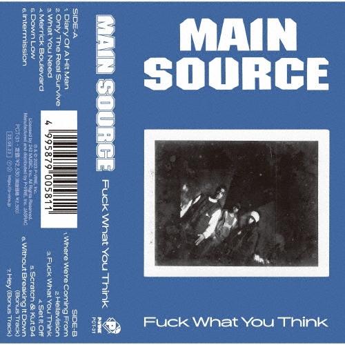 Main Source ファック・ワット・ユー・シンク＜初回完全限定生産盤＞ Cassette
