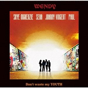 WENDY Don&apos;t waste my YOUTH ［CD+DVD］＜初回限定盤＞ CD