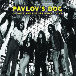 Pavlov's Dog Of Once And Future Kings.. Live＜初回限定盤...