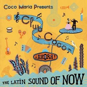 Various Artists Club Coco: Ahora! The Latin Sound ...