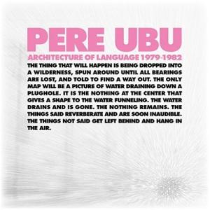 Pere Ubu Architecture of Language 1979-1982 CD