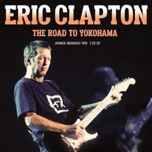 Eric Clapton The Road To Yokohama CD