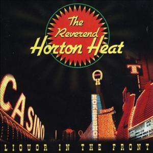 The Reverend Horton Heat Liquor in the Front LP