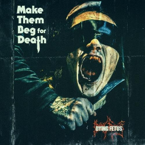 Dying Fetus メイク・ゼム・ベグ・フォー・デス CD