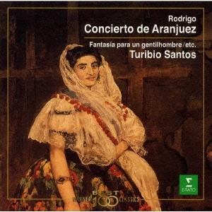 トゥリビオ・サントス ロドリーゴ:アランフェス協奏曲&amp;ある貴紳のための幻想曲 他 CD