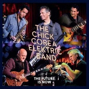 Chick Corea Elektric Band ザ・フューチャー・イズ・ナウ SHM-CD